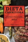Dieta Carnivora 2022 : Saborosas Recetas Para Perder Peso Y Ganar Energia - Book