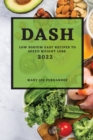Dash 2022 : Low Sodium Easy Recipes to Speed Weight Loss - Book