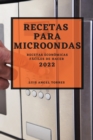 Recetas Para Microondas 2022 : Recetas Economicas Faciles de Hacer - Book
