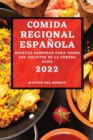 Comida Regional Espanola 2022 : Recetas Sabrosas Para Todos Los Amantes de la Comida Sana - Book