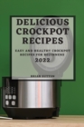 Delicious Crockpot Recipes 2022 : Easy and Healthy Crockpot Recipes for Beginners - Book