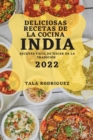 Deliciosas Recetas de la Cocina India 2022 : Recetas Facil de Hacer de la Tradicion - Book