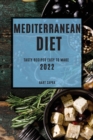 Mediterranean Diet 2022 : Tasty Recipes Easy to Make - Book