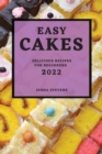 Easy Cakes 2022 : Delicious Recipes for Beginners - Book