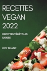 Recettes Vegan 2022 : Recettes Vegetales Saines - Book