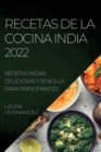 Recetas de la Cocina India 2022 : Recetas Indias Deliciosas Y Sencilla Para Principiantes - Book