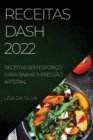 Receitas Dash 2022 : Receitas Sem Esforco Para Baixar a Pressao Arterial - Book