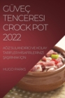 Guvec Tenceresi Crock Pot 2022 : A&#286;iz Sulandirici Ve Kolay Tar&#304;fler M&#304;saf&#304;rler&#304;n&#304;z&#304; &#350;a&#350;irmak &#304;c&#304;n - Book