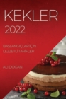 Kekler 2022 : Ba&#350;langiclar &#304;c&#304;n Lezzetl&#304; Tar&#304;fler - Book