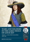 Wars and Soldiers in the Early Reign of Louis XIV : Volume 7 Part 1 - Armies of the German States 1660-1687 - Book