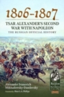 1806-1807 - Tsar Alexander's Second War with Napoleon : The Russian Official History - Book