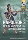 Napoleon's Spring Campaign 1813, Lutzen and Bautzen : A Wargamers Guide - Book
