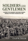 Soldiers and Gentlemen : A History of the University and Public Schools Brigade of the Royal Fusiliers 1914-1918 - Book
