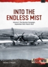 Into the Endless Mist : Volume 2 - The Aleutian Campaign, September 1942-March 1943 - Book