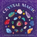 Crystal Magic : Discover the Secret World of Crystals - Book