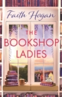 The Bookshop Ladies : The brand new uplifiting story of friendship and community for 2024 - Book