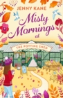 Misty Mornings at The Potting Shed : An absolutely heartwarming gardening romance! - Book