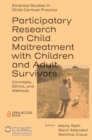 Participatory Research on Child Maltreatment with Children and Adult Survivors : Concepts, Ethics, and Methods - Book