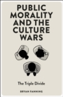 Public Morality and the Culture Wars : The Triple Divide - Book