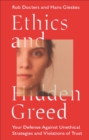 Ethics and Hidden Greed : Your Defense Against Unethical Strategies and Violations of Trust - eBook