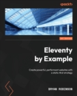 Eleventy by Example : Create powerful, performant websites with a static-first strategy - Book