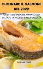 Cucinare Il Salmone Nel 2022 : Ricette Di Salmone Affumicato, Saltato in Padella E Alla Griglia - Book