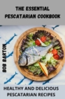 The Essential Pescatarian Cookbook - Book