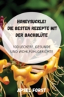 Honeysuckle! Die Besten Rezepte Mit Der Bachblute - Book