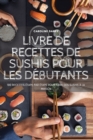 Livre de Recettes de Sushis Pour Les Debutants - Book