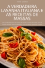 A Verdadeira Lasanha Italiana E as Receitas de Massas - Book