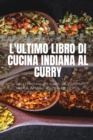 L'Ultimo Libro Di Cucina Indiana Al Curry - Book