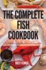 The Complete Fish Cookbook - Book