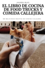 El Libro de Cocina de Food Trucks Y Comida Callejera - Book