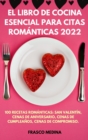 El Libro de Cocina Esencial Para Citas Romanticas 2022 - Book