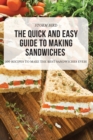The Quick and Easy Guide to Making Sandwiches - Book