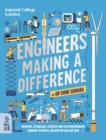 Engineers Making a Difference : Inventors, Technicians, Scientists and Tech Entrepreneurs Changing the World, and How You Can Join Them - Book
