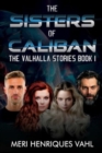 The Sisters of Caliban. The Valhalla Stories Book I - Book