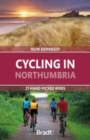 Cycling in Northumbria : 21 hand-picked rides - Book