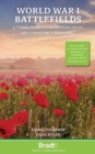 World War I Battlefields: A Travel Guide to the Western Front : Sites, Museums, Memorials - Book