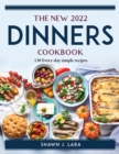 The New 2022 Dinners Cookbook : 130 Every-day simple recipes - Book