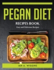 Pegan Diet Recipes Book : Easy and Delicious Recipes - Book