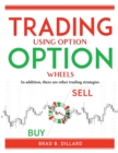 Trading using Option Wheels : In addition, there are other trading strategies - Book