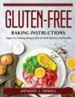 Gluten-Free Baking Instructions : Sugar-Free Baking Recipes that are both delicious and healthy - Book