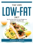 The very low-fat diet : The Very Best Ultra Low Fat Weight-Loss Recipes for a Healthier Life - Book