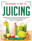 BEGINNERS' GUIDE TO JUICING: WEIGHT LOSS - Book