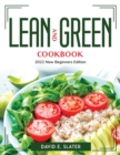 Lean and Green Cookbook : 2022 New Beginners Edition - Book
