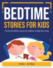 Bedtime Stories for Kids : A book of bedtime stories for children to help them sleep - Book