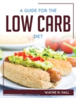 A Guide For The Low Carb Diet - Book