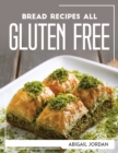 Bread Recipes All Gluten-Free - Book