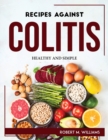 Recipes Against Colitis : Healthy and Simple - Book